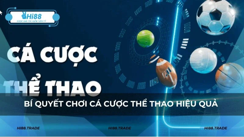 Mẹo chơi thể thao HI88 luôn thắng từ cao thủ chia sẻ