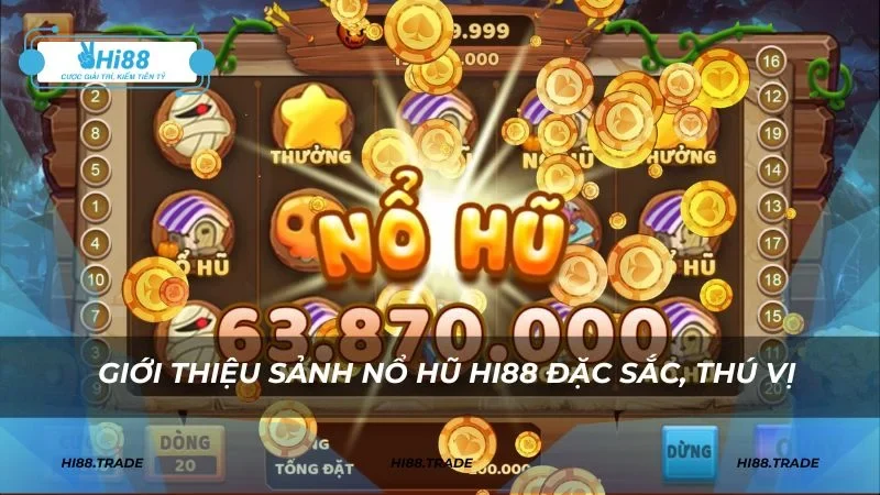 Khám phá sảnh game nổ hũ HI88 đặc sắc