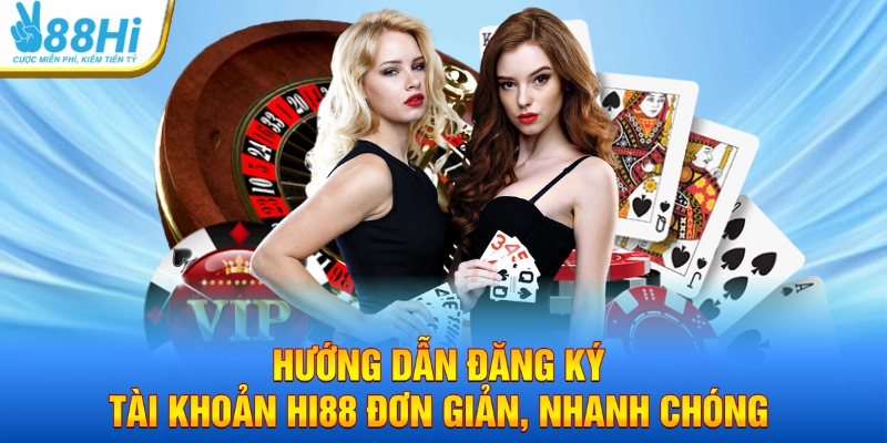 Bước Đầu Tham Gia Cá Cược Tại HI88 – Đơn Giản & An Toàn