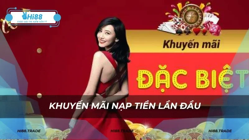 Ưu đãi nạp lần đầu hấp dẫn dành cho thành viên mới