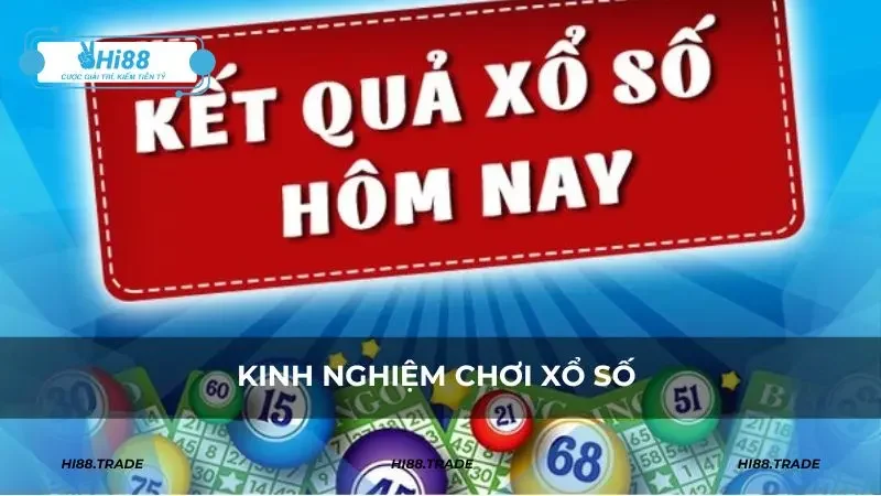 Kinh nghiệm cá cược xổ số HI88 hiệu quả và tăng cơ hội thắng