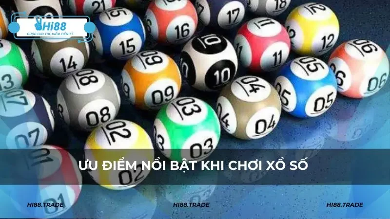 Những ưu điểm nổi bật khi tham gia cá cược xổ số HI88