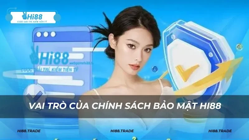 Chính sách bảo mật có vai trò quan trọng đối với nhà cái